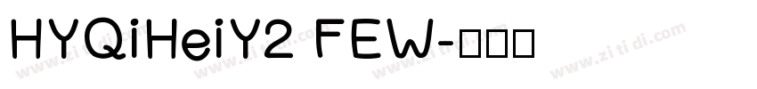 HYQiHeiY2 FEW字体转换